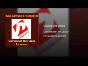 Rex Lawson - Osuala Oru Enene
